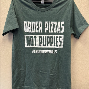 Order Pizzas Not Puppies- Heather Forest Green